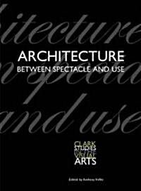 [중고] Architecture Between Spectacle and Use (Paperback)