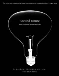 Second Nature: Brain Science and Human Knowledge (Paperback)