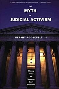 The Myth of Judicial Activism: Making Sense of Supreme Court Decisions (Paperback)