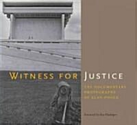 Witness for Justice: The Documentary Photographs of Alan Pogue (Hardcover)
