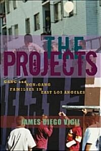 The Projects: Gang and Non-Gang Families in East Los Angeles (Paperback)