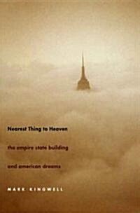 Nearest Thing to Heaven: The Empire State Building and American Dreams (Paperback)