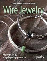 Complete Guide to Making  Wire Jewelry (Paperback)