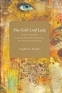 The Gold Leaf Lady and Other Parapsychological Investigations (Hardcover)