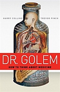 Dr. Golem: How to Think about Medicine (Paperback)