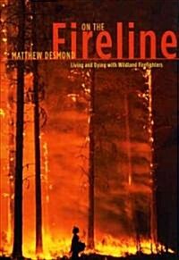 On the Fireline: Living and Dying with Wildland Firefighters (Hardcover)