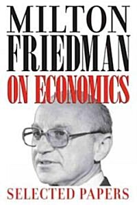 Milton Friedman on Economics: Selected Papers (Paperback)