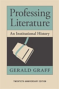 Professing Literature: An Institutional History (Paperback, 20)