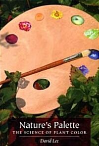 Natures Palette: The Science of Plant Color (Hardcover)