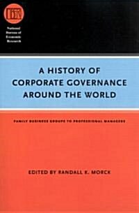 A History of Corporate Governance Around the World: Family Business Groups to Professional Managers (Paperback)