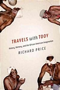 Travels with Tooy: History, Memory, and the African American Imagination (Paperback)