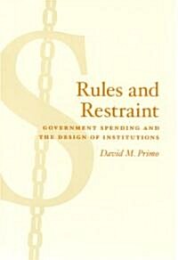 Rules and Restraint: Government Spending and the Design of Institutions (Paperback)