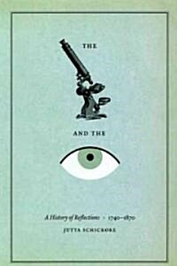 The Microscope and the Eye: A History of Reflections, 1740-1870 (Hardcover)