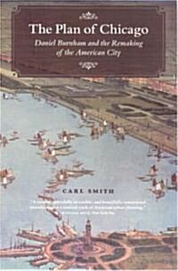 The Plan of Chicago: Daniel Burnham and the Remaking of the American City (Paperback)