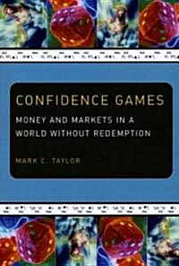 Confidence Games: Money and Markets in a World Without Redemption (Paperback)