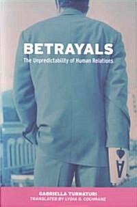 Betrayals: The Unpredictability of Human Relations (Hardcover)