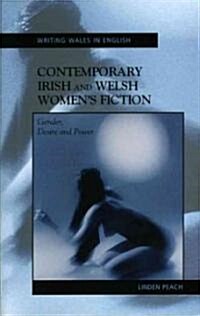 Contemporary Irish and Welsh Womens Fiction : Gender, Desire and Power (Paperback)
