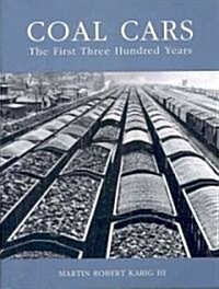 Coal Cars: The First Three Hundred Years (Hardcover)