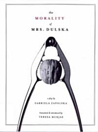 The Morality of Mrs. Dulska : A Play by Gabriela Zapolska (Paperback)
