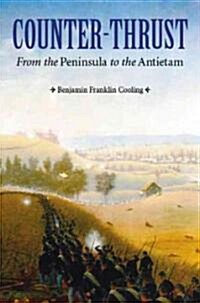 Counter-Thrust: From the Peninsula to the Antietam (Hardcover)