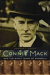 Connie Mack and the Early Years of Baseball (Hardcover)