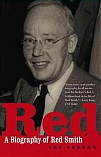 Red: A Biography of Red Smith (Paperback)