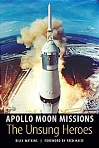 Apollo Moon Missions: The Unsung Heroes (Paperback)