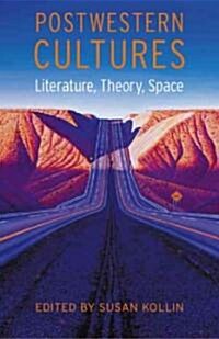 Postwestern Cultures: Literature, Theory, Space (Paperback)