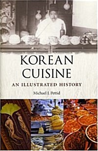 Korean Cuisine : An Illustrated History (Hardcover)