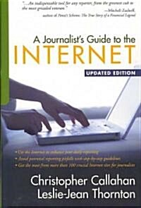 A Journalists Guide to the Internet (Paperback, Updated)