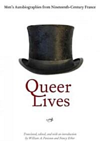 Queer Lives: Mens Autobiographies from Nineteenth-Century France (Paperback)