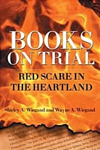 Books on Trial: Red Scare in the Heartland (Hardcover)