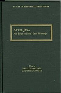 After Jena: New Essays on Fichtes Later Philosophy (Hardcover)