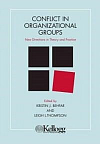 Conflict in Organizational Groups: New Directions in Theory and Practice (Hardcover)