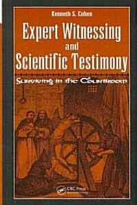 Expert Witnessing and Scientific Testimony: Surviving in the Courtroom (Hardcover)