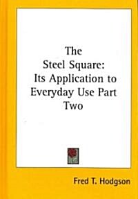 The Steel Square: Its Application to Everyday Use Part Two (Hardcover)