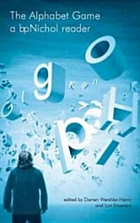 The Alphabet Game: A bpNichol Reader (Paperback)