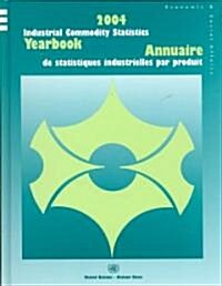 2004 Industrial Commodity Statistics Yearbook (Hardcover, Bilingual)