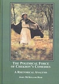 The Polemical Force of Chekhovian Comedies (Hardcover)