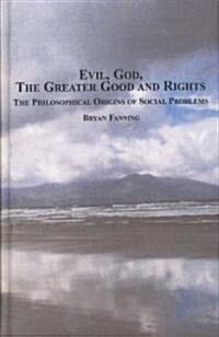 Evil, God, the Greater Good and Rights (Hardcover)