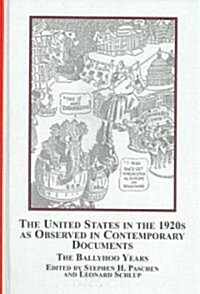 The United States in the 1920s As Observed in Contemporary Documents (Hardcover)