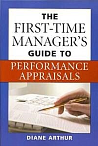The First-Time Managers Guide to Performance Appraisals (Paperback)