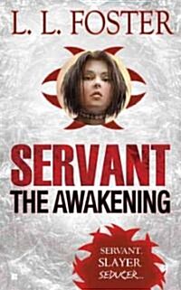 Servant: The Awakening (Mass Market Paperback)