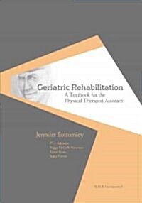 Geriatric Rehabilitation: A Textbook for the Physical Therapist Assistant (Hardcover)