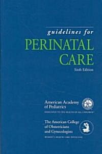 Guidelines for Perinatal Care (Paperback, 6th)