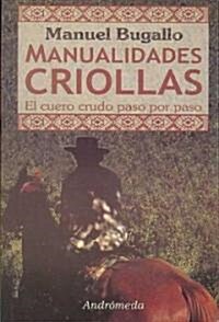 Manualidades Criollas/ Handicraft (Paperback)