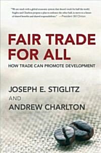 Fair Trade for All: How Trade Can Promote Development (Paperback)