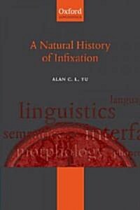 A Natural History of Infixation (Paperback)