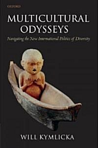 Multicultural Odysseys : Navigating the New International Politics of Diversity (Hardcover)