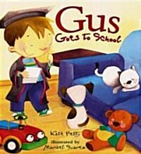 Gus Goes to School (Library Binding)